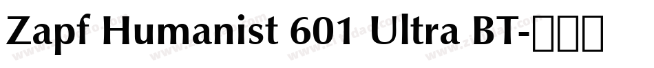 Zapf Humanist 601 Ultra BT字体转换
